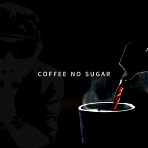 Listen to COFFEE NO SUGAR (完整版) song with lyrics from 宋扬