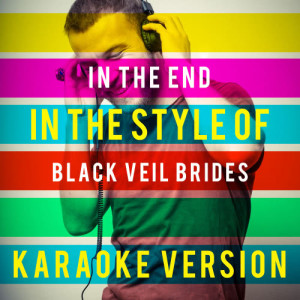 ดาวน์โหลดและฟังเพลง In the End (In the Style of Black Veil Brides) [Karaoke Version] (Karaoke Version) พร้อมเนื้อเพลงจาก Ameritz Top Tracks