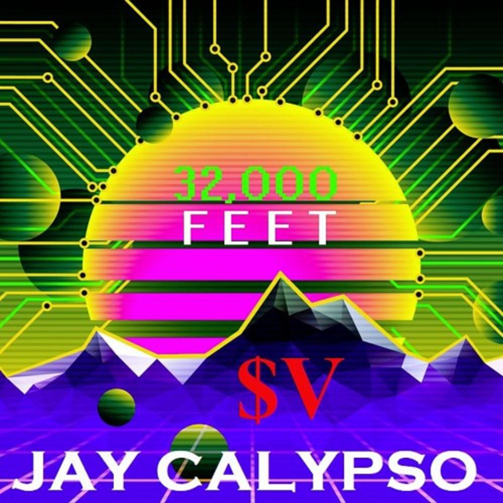 32,000 Feet (feat. Jay Calypso) (Explicit)