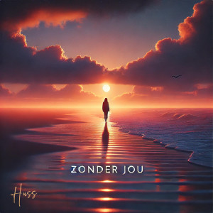 Listen to Zonder Jou (Explicit) song with lyrics from Huss