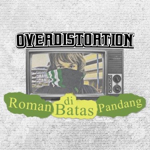 Album Roman Di Batas Pandang oleh Over Distortion