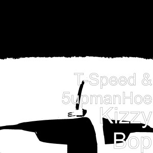 Dengarkan lagu Kizzy Bop (Explicit) nyanyian T-Speed dengan lirik