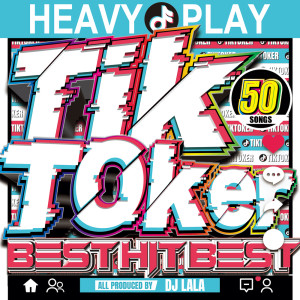 TIK TOKER BEST HIT BEST - HEAVY PLAY - DJ MIX dari DJ Lala