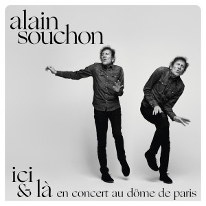 Alain Souchon的專輯Ici & là, en concert au Dôme de Paris (Live, 2022)