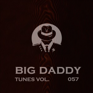 อัลบัม Big Daddy Tunes, Vol.057 ศิลปิน Various Artists