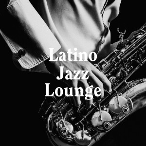 Album Latino Jazz Lounge from Relaxing Instrumental Jazz Academy