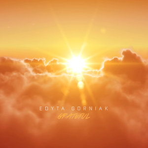 ดาวน์โหลดและฟังเพลง Grateful พร้อมเนื้อเพลงจาก Edyta Gorniak