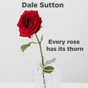 Album Every Rose has It's Thorn(Acoustic) from Dale Sutton