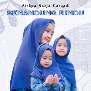 Dengarkan Senandung Rindu lagu dari Aishwa Nahla Karnadi dengan lirik