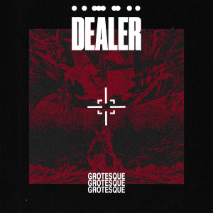 Dengarkan Grotesque (Explicit) lagu dari Dealer dengan lirik