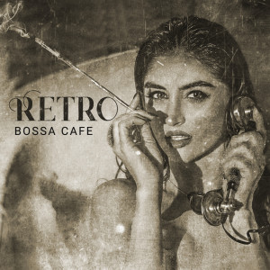 Album Retro Bossa Cafe (Instrumental Easy Listening) oleh Bossa Jazz Crew