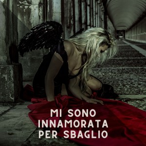 Various Artists的專輯Mi Sono Innamorata Per Sbaglio