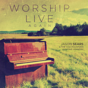 Jason Sears的專輯Worship Live, Again