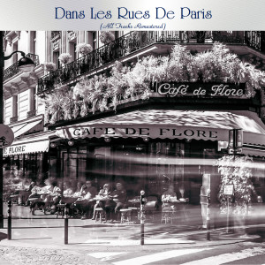 Artisti Vari的专辑Dans Les Rues De Paris (All Tracks Remastered)