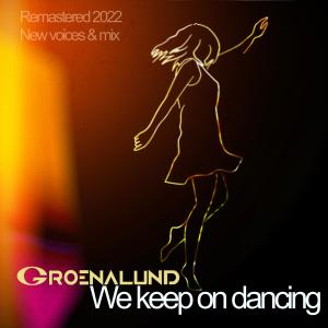 อัลบัม We keep on dancing (Remix 2022) ศิลปิน Groenalund