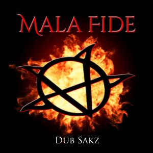 Dub Sakz的專輯Mala Fide (Explicit)