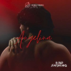 Listen to Angelina song with lyrics from Nino Santeramo