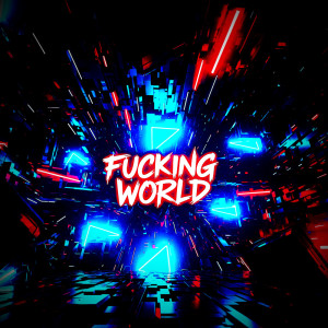 Album Fucking World (Explicit) from BFD