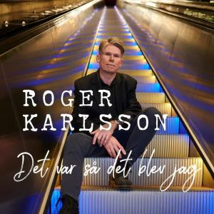 อัลบัม Det var så det blev jag ศิลปิน Roger Karlsson