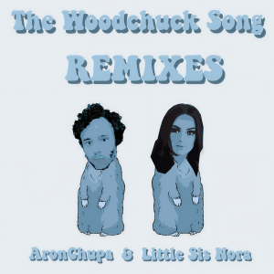收聽AronChupa的The Woodchuck Song (Hard Remix|Explicit)歌詞歌曲
