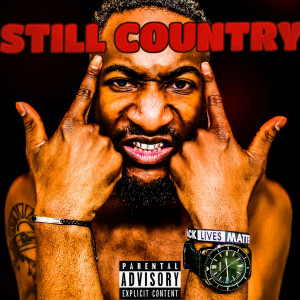 Album Still Country (Explicit) from LjPix