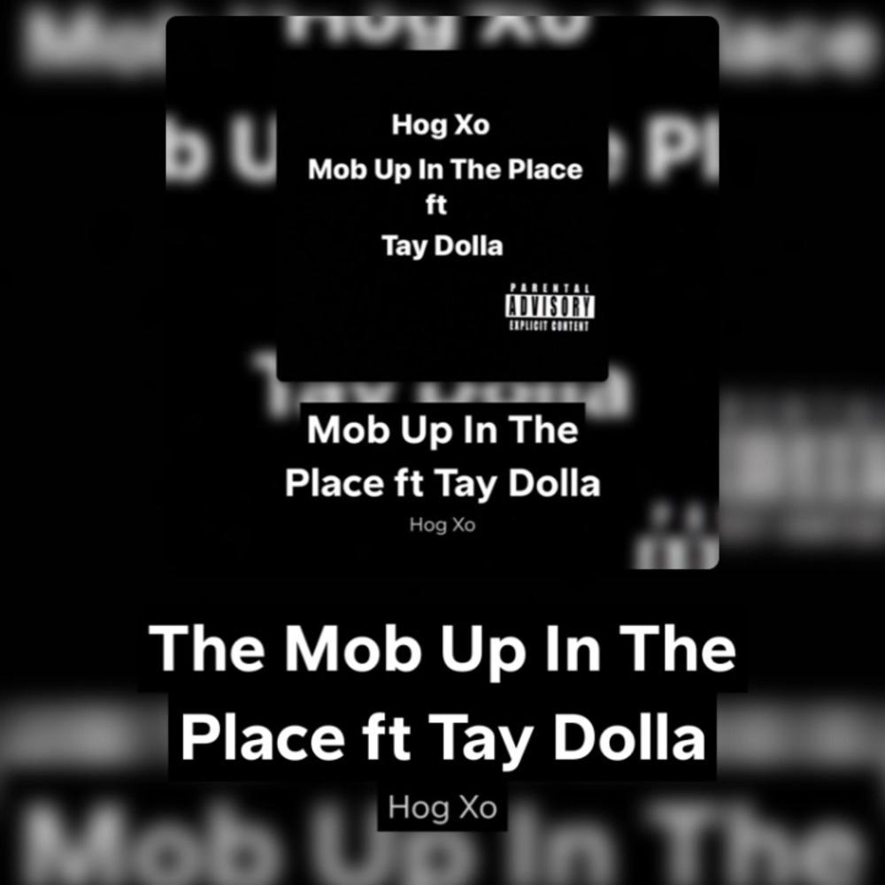 The Mob Up In The Place (Original Motion Picture) (feat. Tay Dolla) (Explicit)