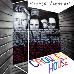 收聽Crowded House的Teenage Summer歌詞歌曲