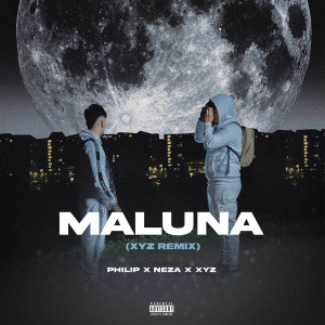 Album Maluna (XYZ Remix) [Explicit] from Neza