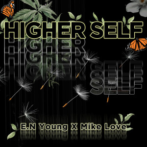 ดาวน์โหลดและฟังเพลง Higher Self พร้อมเนื้อเพลงจาก E.N Young