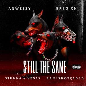 Album Still The Same (feat. Stunna 4 Vegas) oleh Anweezy