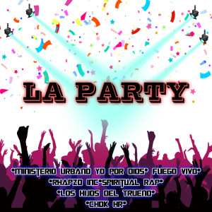 ดาวน์โหลดและฟังเพลง La Party พร้อมเนื้อเพลงจาก Ministerio Urbano Yo Por Dios