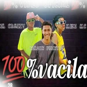 收聽Nelson Fuentes La Bestia的Cien por ciento Vacilao' (feat. MIKE MC & Kjs El Crazzy) (Explicit)歌詞歌曲