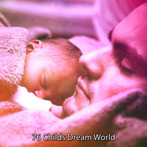 76 Childs Dream World