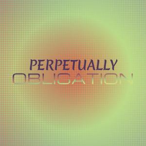 ดาวน์โหลดและฟังเพลง Perpetually Obligation พร้อมเนื้อเพลงจาก Cande Dord