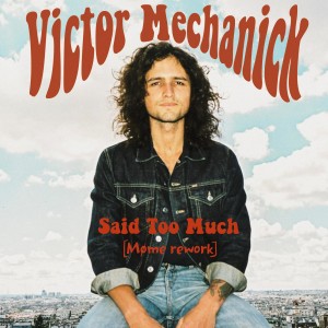 ดาวน์โหลดและฟังเพลง Said too much - MØme rework (Møme rework) พร้อมเนื้อเพลงจาก Victor Mechanick