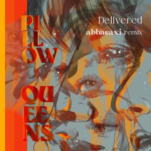 收聽Abbacaxi的Delivered (feat. Pillow Queens) (Abbacaxi remix)歌詞歌曲