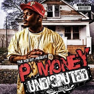 Album Undisputed (Explicit) from P Money