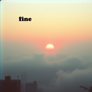 ดาวน์โหลดและฟังเพลง fine พร้อมเนื้อเพลงจาก BOSS