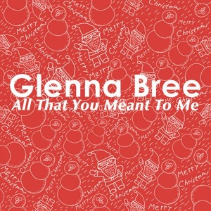 Listen to All That You Meant To Me song with lyrics from Glenna Bree