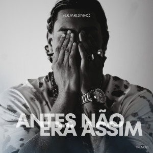 Album Antes Não Era Assim from Eduardinho