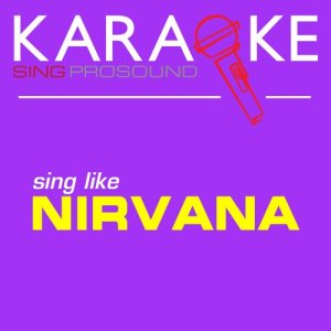 ดาวน์โหลดและฟังเพลง Smells Like Teen Spirit (In the Style of Nirvana) [Karaoke Instrumental Version] (In the Style of Nirvana|Karaoke Instrumental Version) พร้อมเนื้อเพลงจาก ProSound Karaoke Band