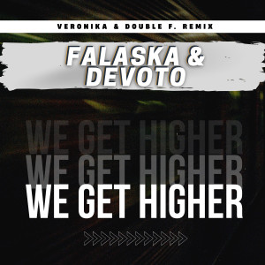 Devoto的專輯We Get Higher (Veronika & Double F. Remix)