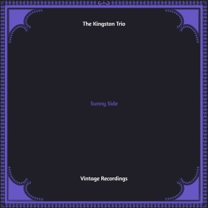 Album Sunny Side (Hq Remastered) from The Kingston Trio