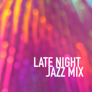Various Artists的專輯Late Night Jazz Mix