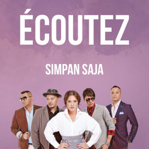 收聽Ecoutez!的Simpan Saja歌詞歌曲