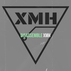 XMH的專輯Disassemble