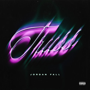 Album TRUSS (Explicit) oleh Jordan Fall