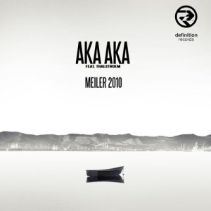 收聽AKA AKA的Meiler 2010 (Bernado Basso Remix)歌詞歌曲