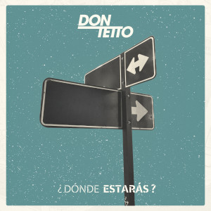 ดาวน์โหลดและฟังเพลง ¿Dónde Estarás? พร้อมเนื้อเพลงจาก Don Tetto