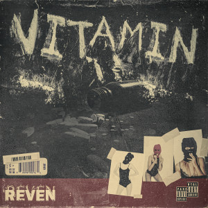 Listen to Vitamin (Explicit) song with lyrics from Reven